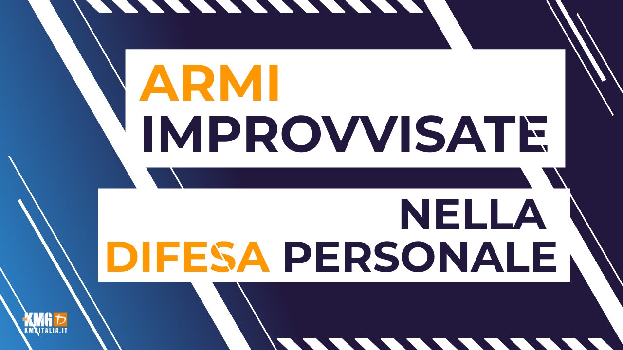 Come usare delle armi improvvisate per difendersi