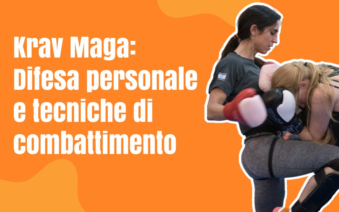 Krav Maga: Difesa personale e tecniche di combattimento