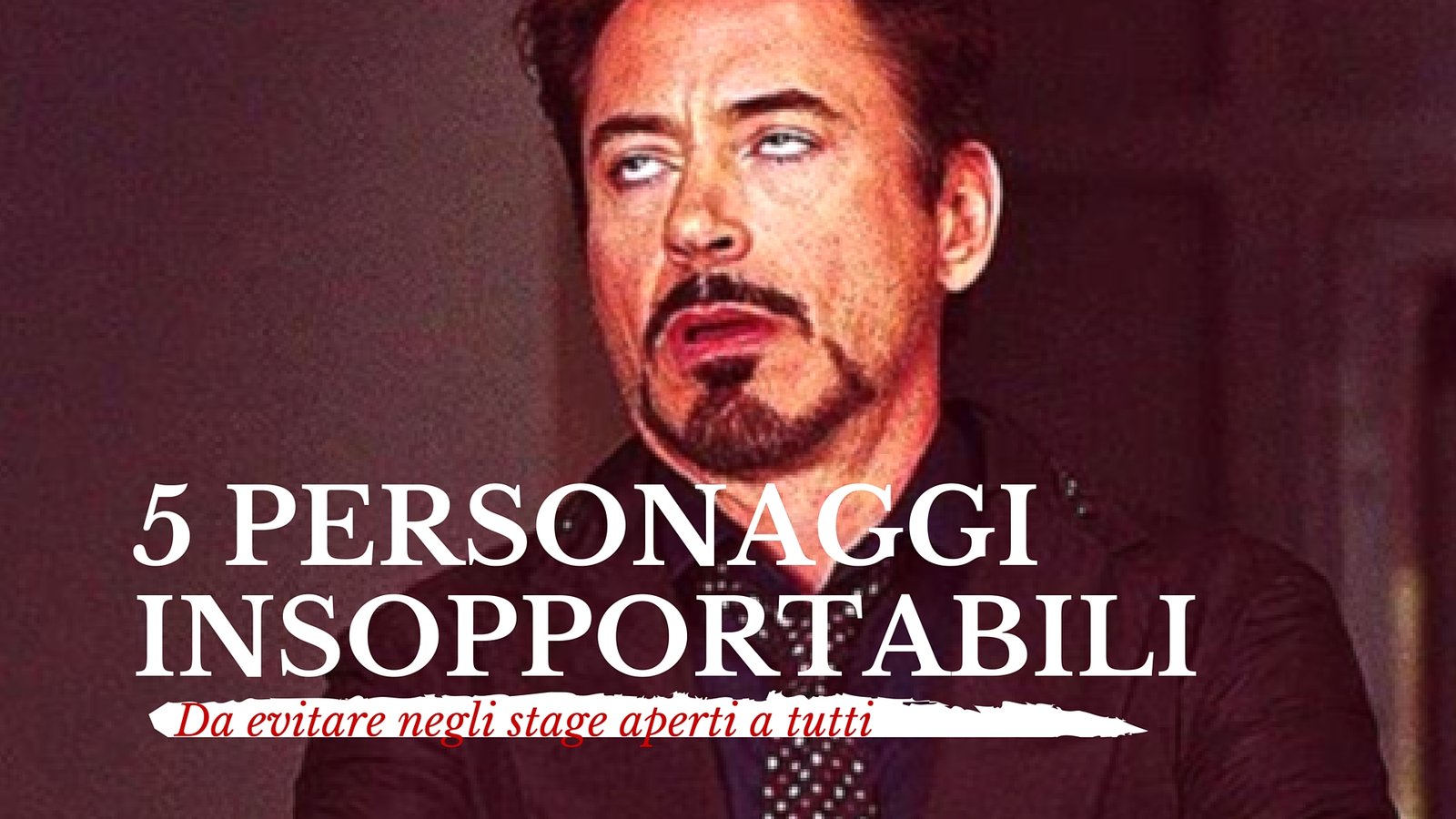 I 5 personaggi insopportabili da evitare negli stage aperti a tutti