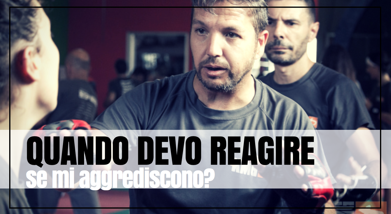 quando devo reagire se mi aggrediscono?