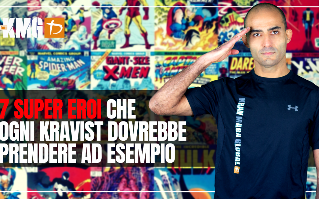 7 Supereroi che ogni Kravist dovrebbe adorare.