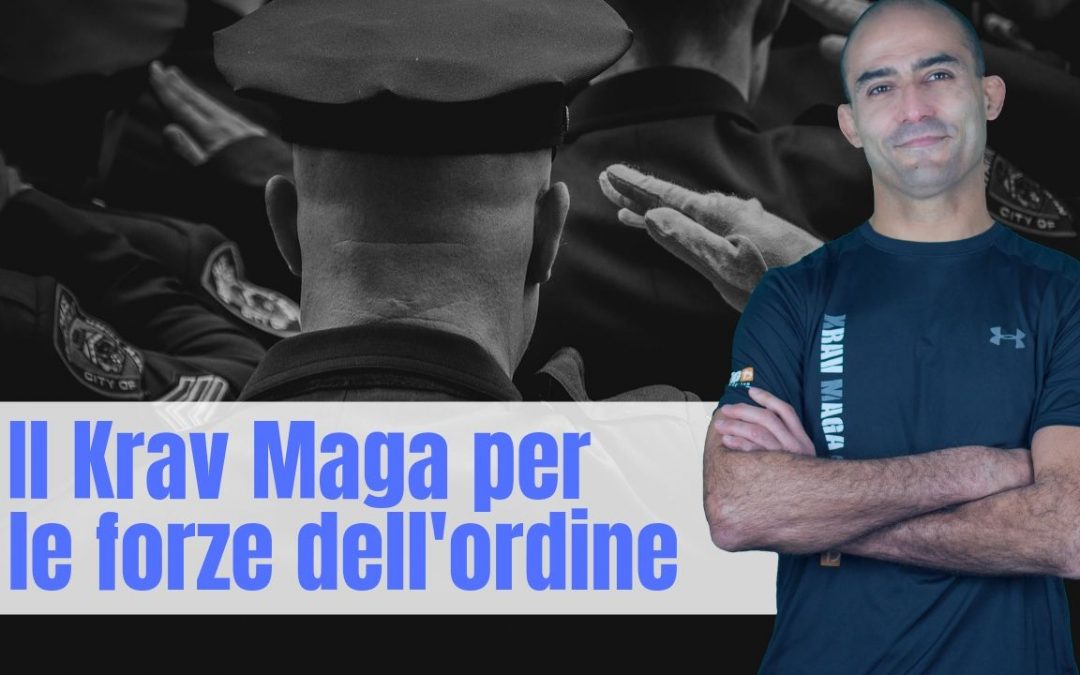 Il Krav Maga per le forze dell’ordine