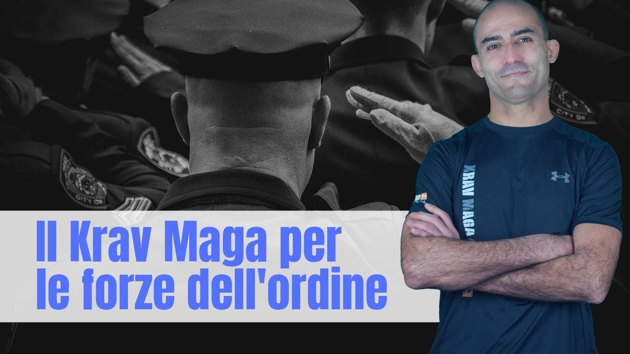 Il Krav Maga per le forze dell’ordine
