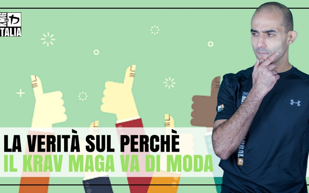 Perchè il Krav Maga va di moda