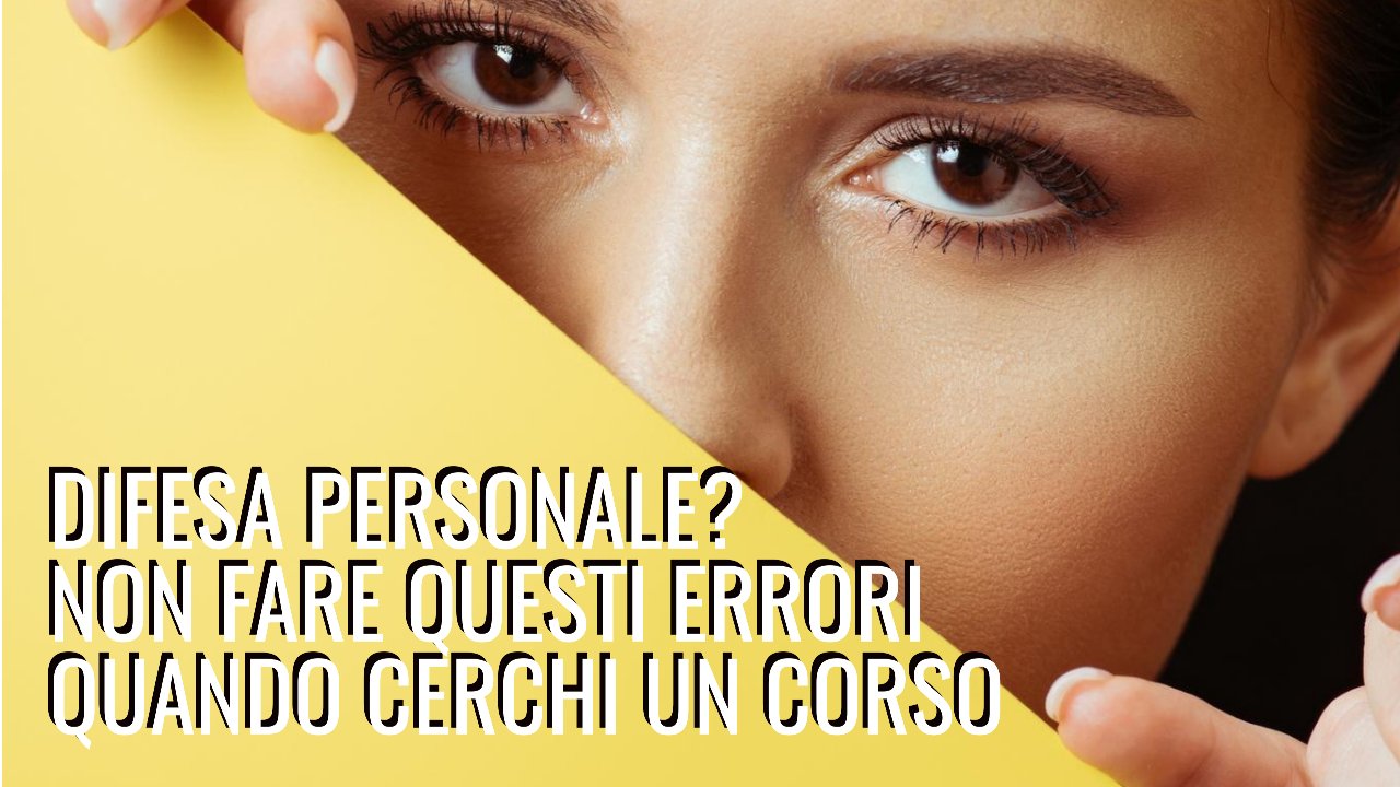 errori nel cercare un corso di difesa personale