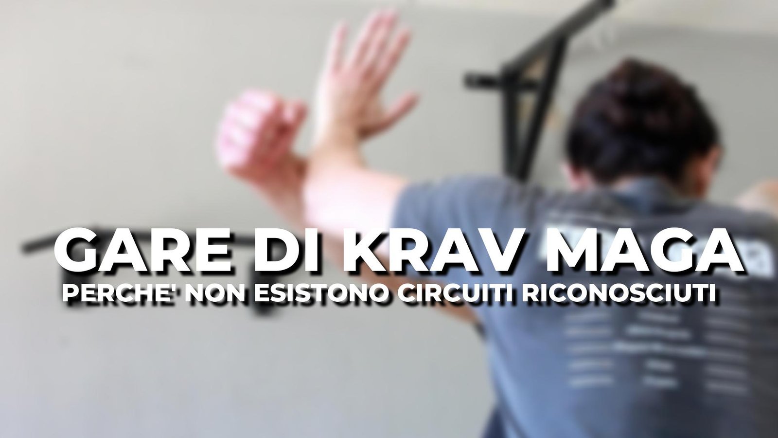 Perché non esistono competizioni di Krav Maga?