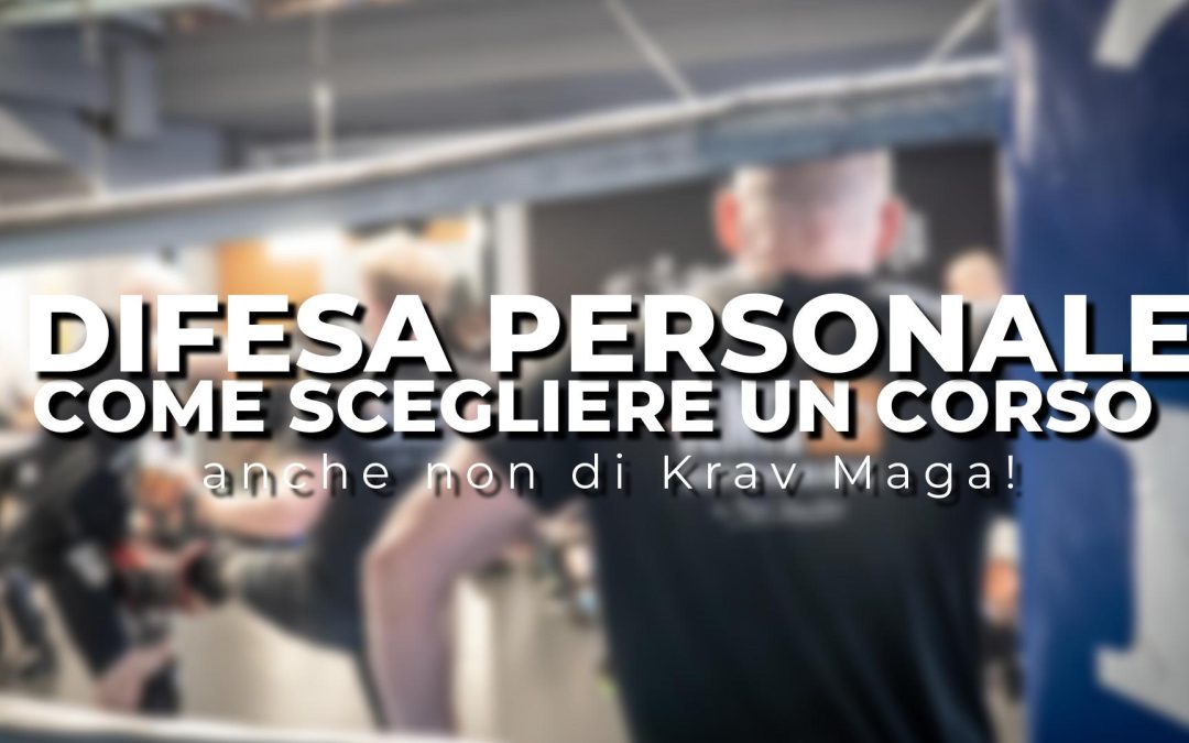 Come Scegliere un Corso di Difesa Personale?