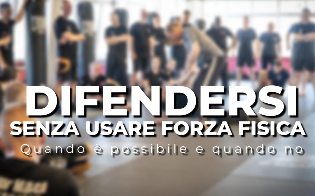 Difendersi senza forza: mito o realtà?