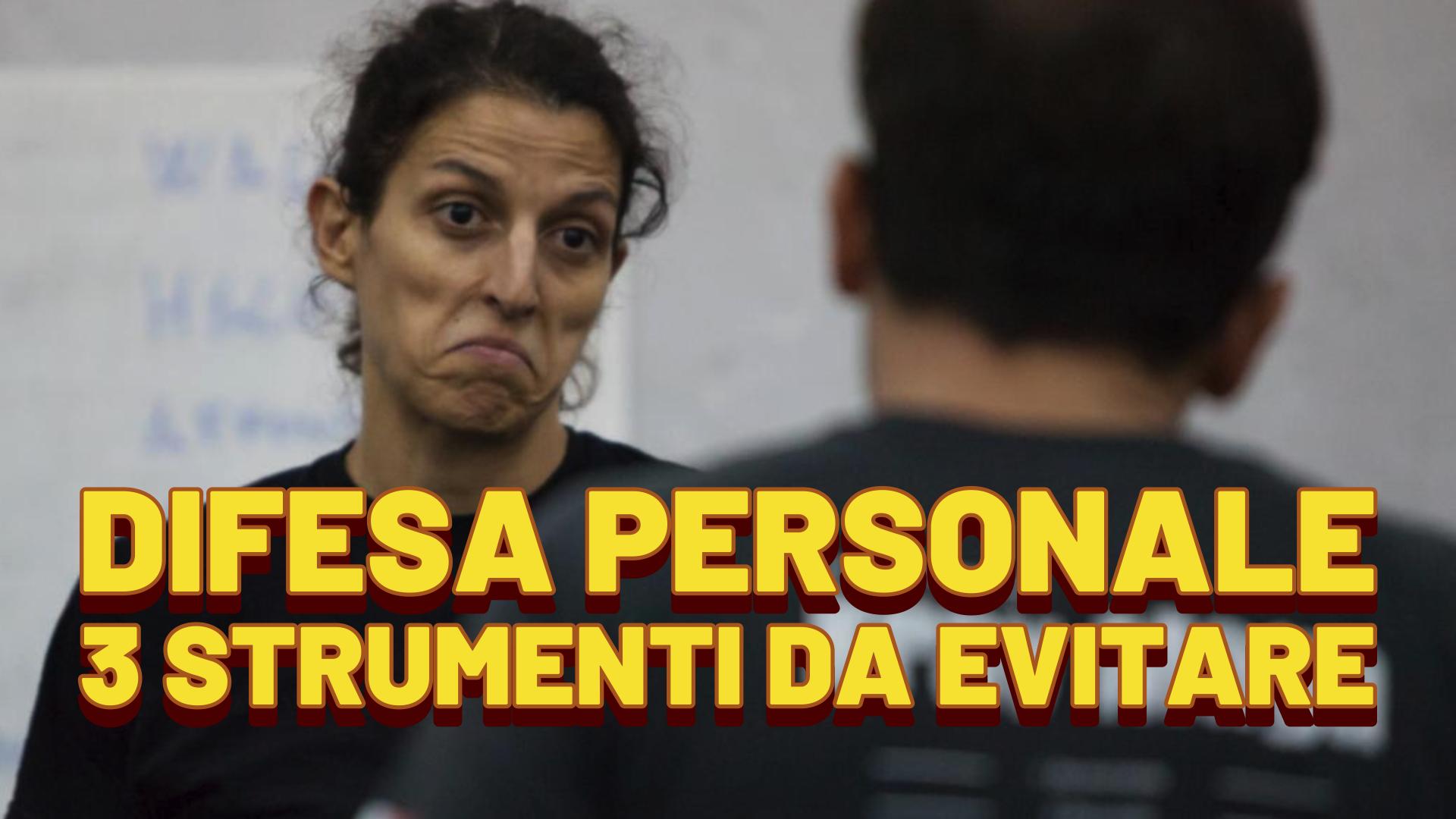 Difesa personale: 3 strumenti da evitare