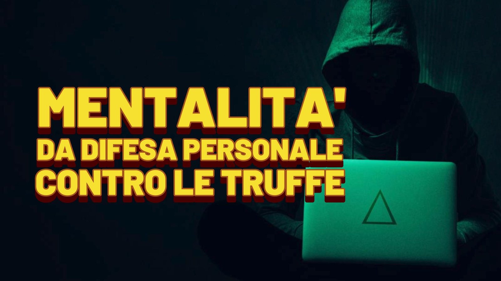 Mentalità da difesa personale contro le truffe